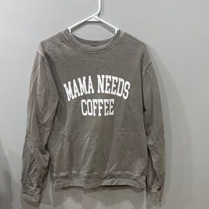 Gray 'Mama Needs Coffee' Crewneck